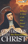 Conversation with Christ: The Teachings of St. Teresa of Avila