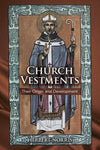 Church Vestments: Their Origin and Development
