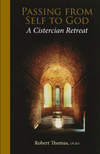 Passing From Self To God:  A Cistercian Retreat